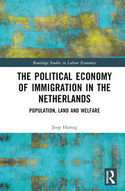 The Political Economy of Immigration in The Netherlands: Population, Land and Welfare book cover
