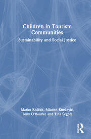 Children in Tourism Communities: Sustainability and Social Justice book cover