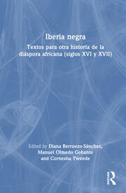 Iberia negra: Textos para otra historia de la diáspora africana  (siglos XVI y XVII) book cover