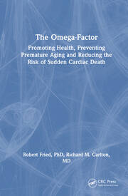 The Omega-Factor: Promoting Health, Preventing Premature Aging and Reducing the Risk of Sudden Cardiac Death book cover