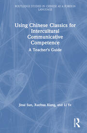 Using Chinese Classics for Intercultural Communicative Competence: A Teacher’s Guide book cover