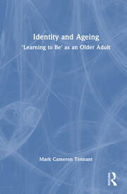 Identity and Ageing: 'Learning to Be' as an Older Adult book cover