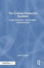 The Content Production Business: Legal, Economic and Creative Basics for Producers book cover
