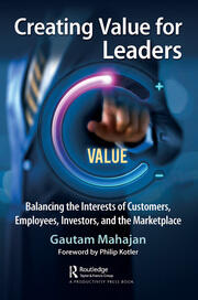 Creating Value for Leaders: Balancing the Interests of Customers, Employees, Investors, and the Marketplace book cover