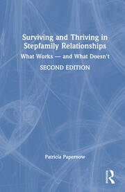 Surviving and Thriving in Stepfamily Relationships: What Works — and What Doesn't book cover