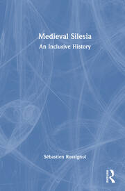 Medieval Silesia: An Inclusive History book cover