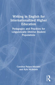 Writing in English for Internationalized Higher Education: Pedagogies and Practices for Linguistically Diverse Student Populations book cover