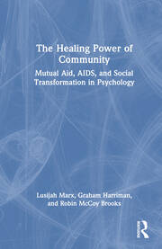 The Healing Power of Community: Mutual Aid, AIDS, and Social Transformation in Psychology book cover