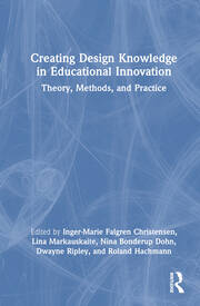 Creating Design Knowledge in Educational Innovation: Theory, Methods, and Practice book cover