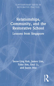 Relationships, Community, and the Restorative School: Lessons from Singapore book cover