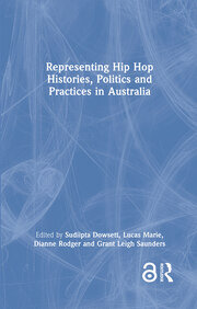 Representing Hip Hop Histories, Politics and Practices in Australia book cover