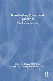 Knowledge, Power and Ignorance: The Indian Context book cover