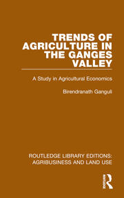 Trends of Agriculture in the Ganges Valley: A Study in Agricultural Economics book cover