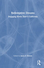 Redemptive Dreams: Engaging Kevin Starr's California book cover