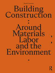 Building Construction: Around Materials, Labor, and the Environment book cover