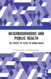 Neighbourhoods and Public Health: The Impact of Place in Urban Areas book cover