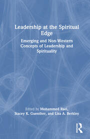 Leadership at the Spiritual Edge: Emerging and Non-Western Concepts of Leadership and Spirituality book cover