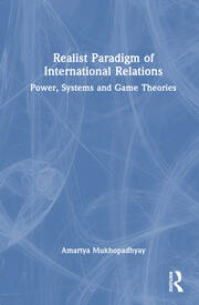 Realist Paradigm of International Relations: Power, Systems and Game Theories book cover
