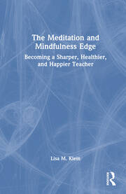 The Meditation and Mindfulness Edge: Becoming a Sharper, Healthier, and Happier Teacher book cover