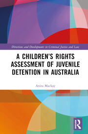 A Children’s Rights Assessment of Juvenile Detention in Australia book cover