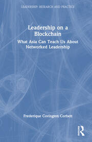 Leadership on a Blockchain: What Asia Can Teach Us About Networked Leadership book cover