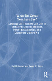 What Do Great Teachers Say?: Language All Teachers Can Use to Transform Student Behavior, Parent Relationships, and Classroom Culture K-5 book cover