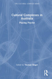 Cultural Complexes in Australia: Placing Psyche book cover