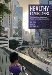 Healthy Landscapes: Theory and Design Approaches to Promote Health in Urban Communities book cover