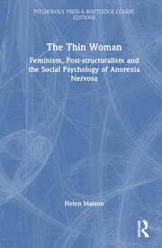 The Thin Woman: Feminism, Post-structuralism and the Social Psychology of Anorexia Nervosa book cover
