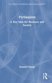 Persuasion: A Key Idea for Business and Society book cover
