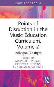 Points of Disruption in the Music Education Curriculum, Volume 2: Individual Changes book cover