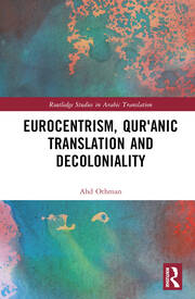Eurocentrism, Qurʾanic Translation and Decoloniality book cover