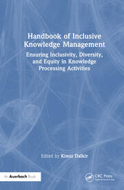 Handbook of Inclusive Knowledge Management: Ensuring Inclusivity, Diversity, and Equity in Knowledge Processing Activities book cover