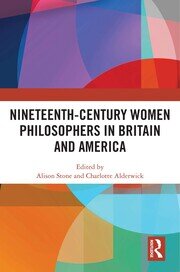 Nineteenth-Century Women Philosophers in Britain and America book cover