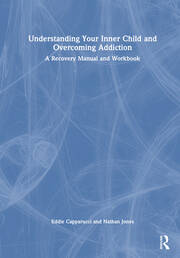 Understanding Your Inner Child and Overcoming Addiction: A Recovery Manual and Workbook book cover