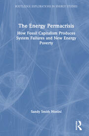 The Energy Permacrisis: How Fossil Capitalism Produces System Failures and New Energy Poverty book cover