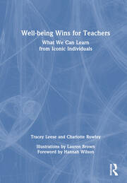 Well-being Wins for Teachers: What We Can Learn from Iconic Individuals book cover