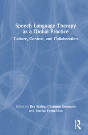 Speech Language Therapy as a Global Practice: Culture, Context, and Collaboration book cover