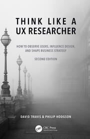 Think Like a UX Researcher: How to Observe Users, Influence Design, and Shape Business Strategy book cover