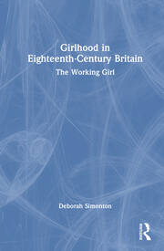 Girlhood in Eighteenth-Century Britain: The Working Girl book cover