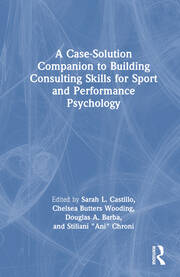 A Case-Solution Companion to Building Consulting Skills for Sport and Performance Psychology book cover