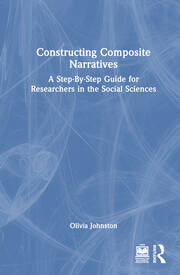 Constructing Composite Narratives: A Step-By-Step Guide for Researchers in the Social Sciences book cover