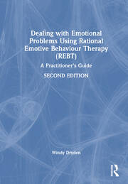 Dealing with Emotional Problems Using Rational Emotive Behaviour Therapy (REBT): A Practitioner's Guide book cover