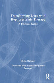 Transforming Lives with Hypnosystemic Therapy: A Practical Guide book cover