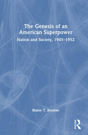 The Genesis of an American Superpower: Nation and Society, 1945–1952 book cover