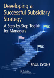 Developing a Successful Subsidiary Strategy: A Step-by-Step Toolkit for Managers book cover