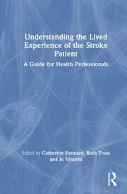 Understanding the Lived Experience of the Stroke Patient: A Guide for Health Professionals book cover