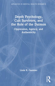 Depth Psychology, Cult Survivors, and the Role of the Daimon: Oppression, Agency, and Authenticity book cover