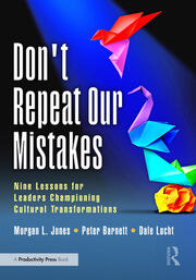Don't Repeat Our Mistakes: Nine Lessons for Leaders Championing Cultural Transformations book cover