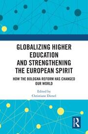 Globalizing Higher Education and Strengthening the European Spirit: How the Bologna Reform Has Changed Our World book cover